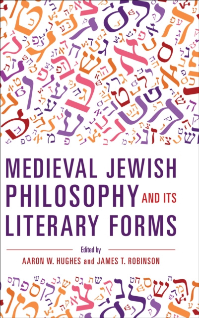 E-knjiga Medieval Jewish Philosophy and Its Literary Forms Aaron W. Hughes