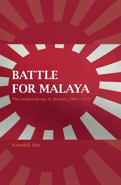 E-book Battle for Malaya Kaushik Roy