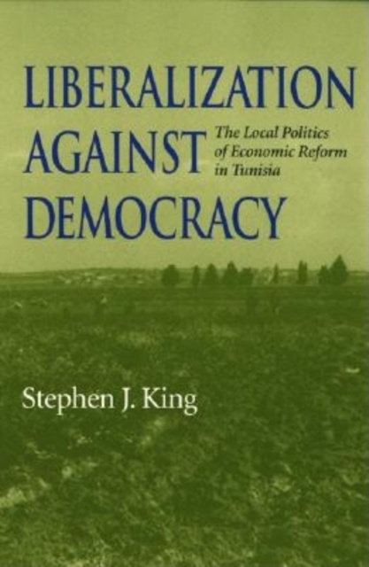 ebook Liberalization against Democracy Stephen J. King
