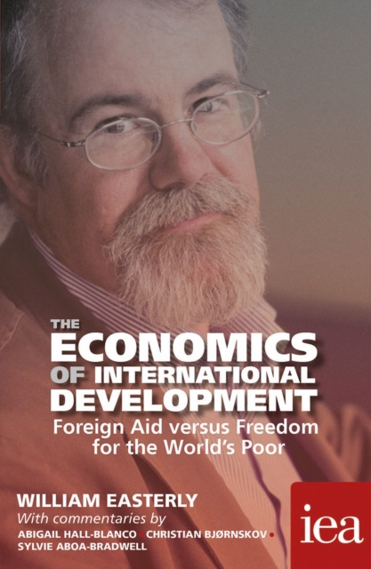 E-kniha Economics of International Development: Foreign Aid versus Freedom for the World's Poor William Easterly