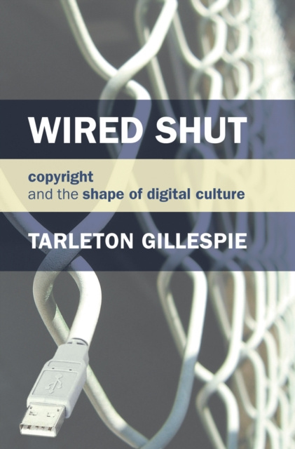 E-book Wired Shut Tarleton Gillespie