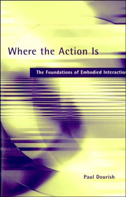 E-book Where the Action Is Paul Dourish