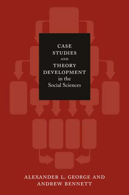 E-kniha Case Studies and Theory Development in the Social Sciences Alexander L. George