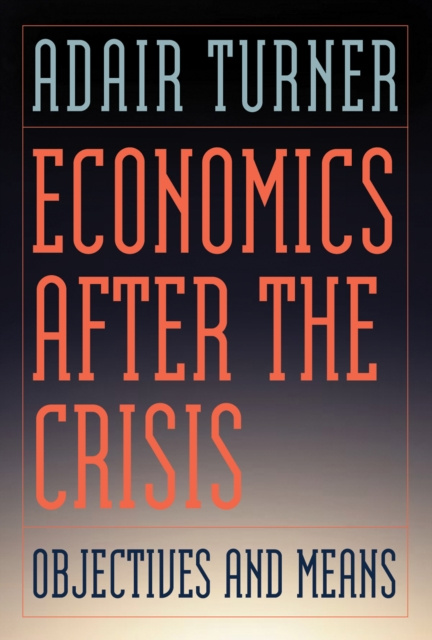 E-kniha Economics After the Crisis Adair Turner