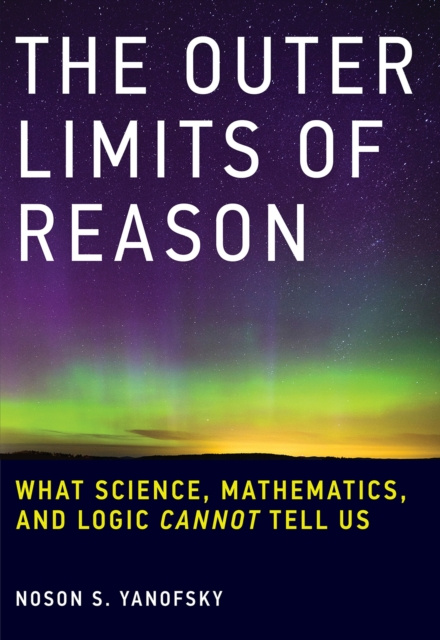 E-book Outer Limits of Reason Noson S. Yanofsky