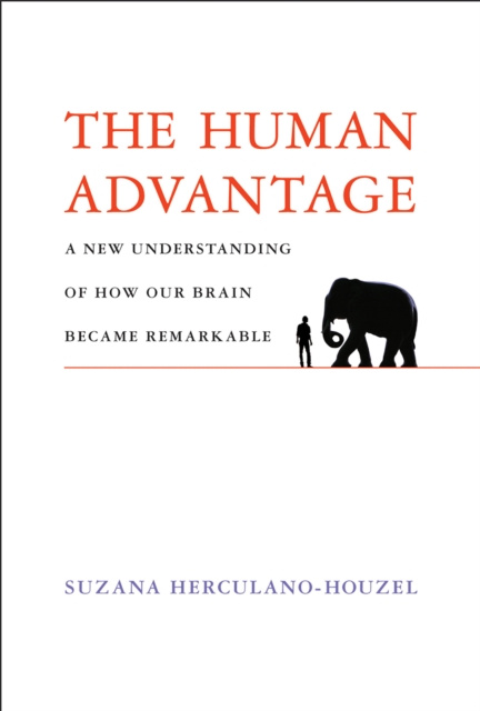 E-book Human Advantage Suzana Herculano-Houzel