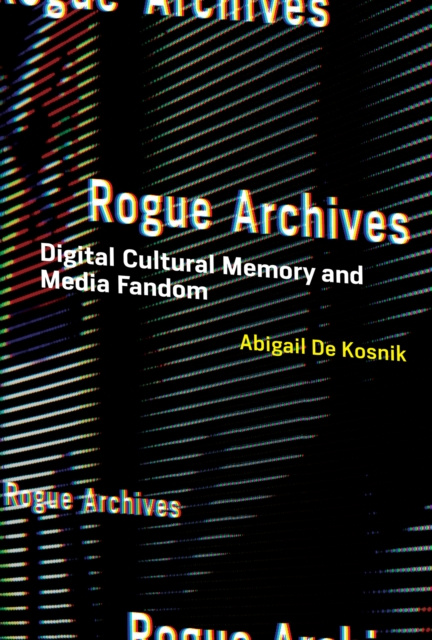 E-knjiga Rogue Archives Abigail De Kosnik