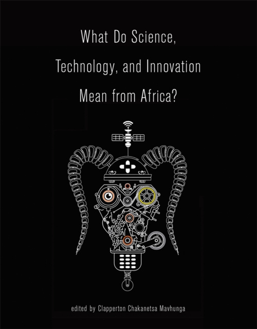 E-Book What Do Science, Technology, and Innovation Mean from Africa? Clapperton Chakanetsa Mavhunga