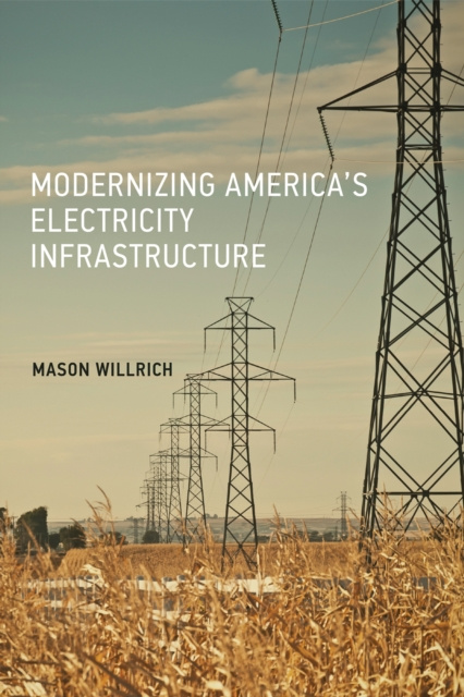 E-Book Modernizing America's Electricity Infrastructure Mason Willrich