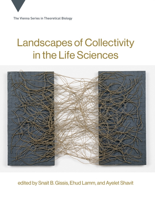 E-kniha Landscapes of Collectivity in the Life Sciences Snait B. Gissis