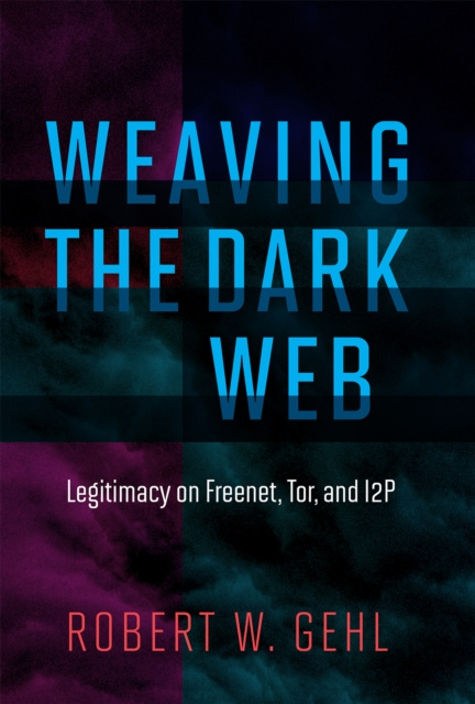 E-book Weaving the Dark Web Robert W. Gehl