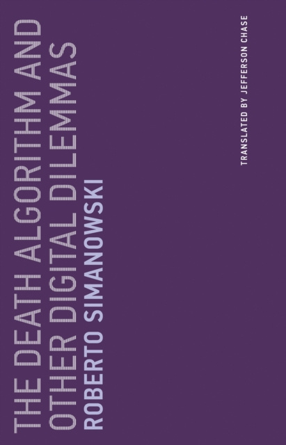 E-kniha Death Algorithm and Other Digital Dilemmas Roberto Simanowski