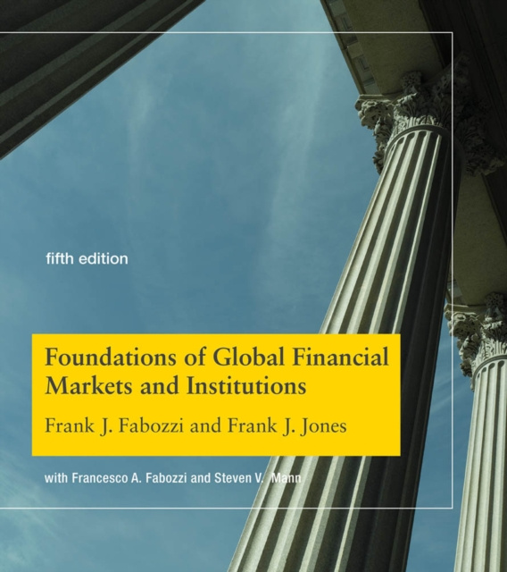 E-kniha Foundations of Global Financial Markets and Institutions, fifth edition Frank J. Fabozzi
