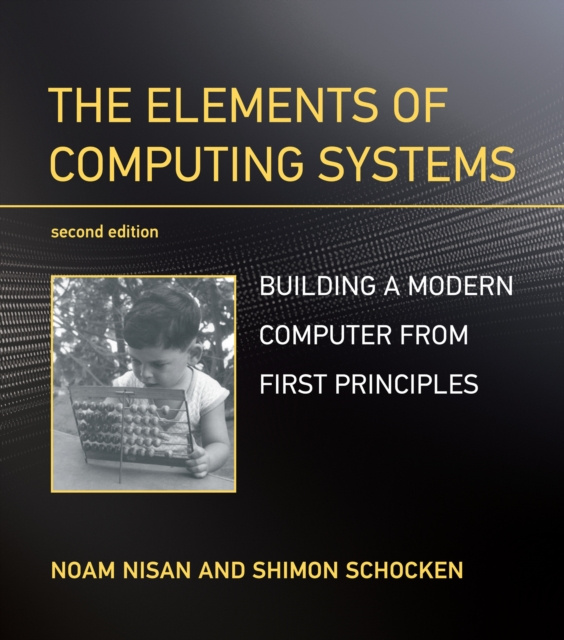 E-Book Elements of Computing Systems, second edition Noam Nisan