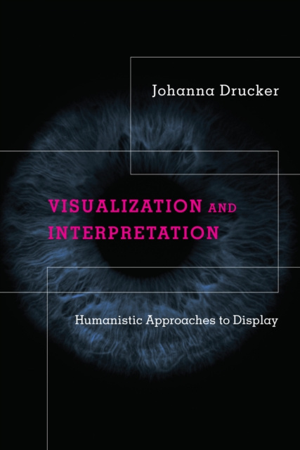 E-knjiga Visualization and Interpretation Johanna Drucker