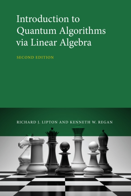 E-book Introduction to Quantum Algorithms via Linear Algebra, second edition Richard J. Lipton
