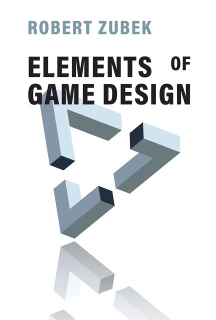 E-kniha Elements of Game Design Robert Zubek