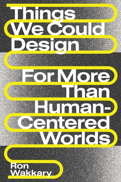 E-book Things We Could Design Ron Wakkary