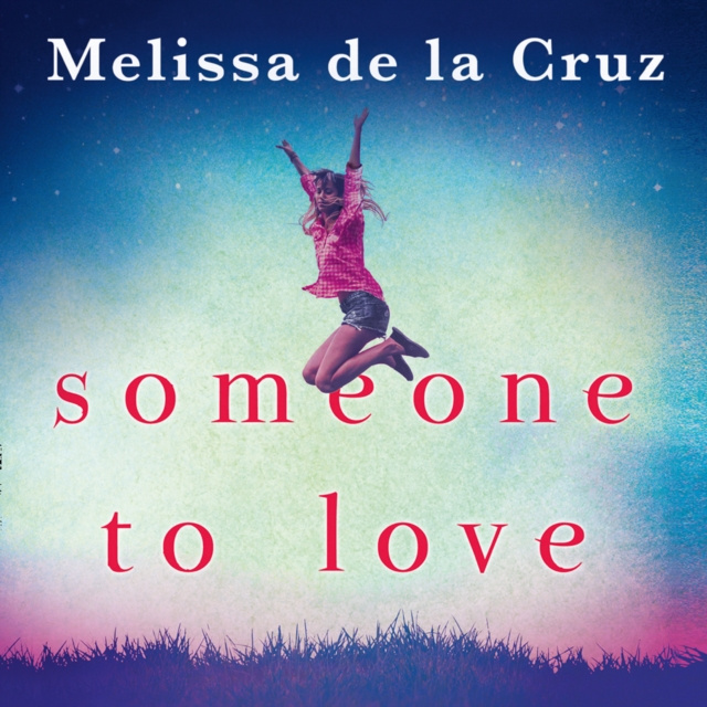 Audiokniha Someone To Love Melissa de la Cruz