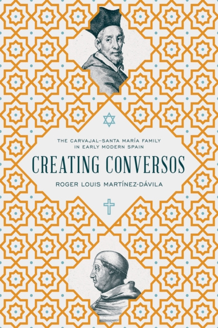 E-knjiga Creating Conversos Roger Louis Martinez-Davila