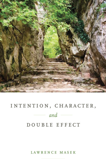 E-knjiga Intention, Character, and Double Effect Lawrence Masek