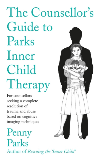 E-kniha Counsellor's Guide to Parks Inner Child Therapy Penny Parks
