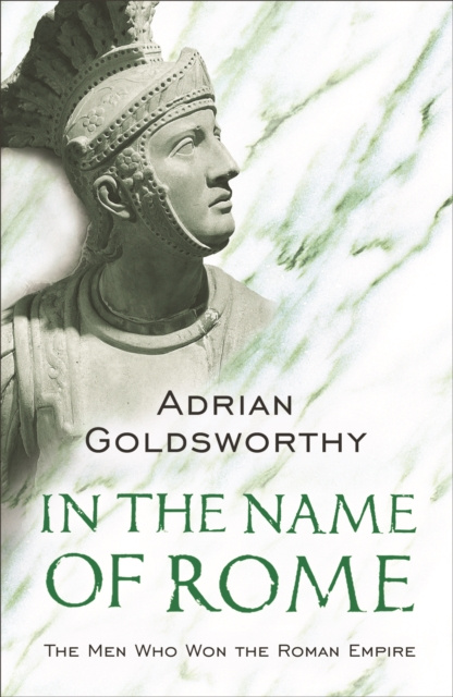 E-kniha In the Name of Rome Adrian Goldsworthy