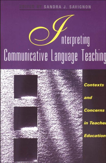 E-knjiga Interpreting Communicative Language Teaching Savignon Sandra J. Savignon