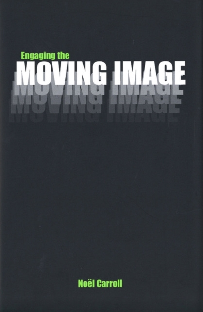 E-knjiga Engaging the Moving Image Carroll Noel Carroll