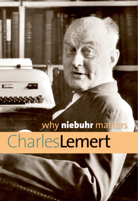 E-knjiga Why Niebuhr Matters Lemert Charles Lemert