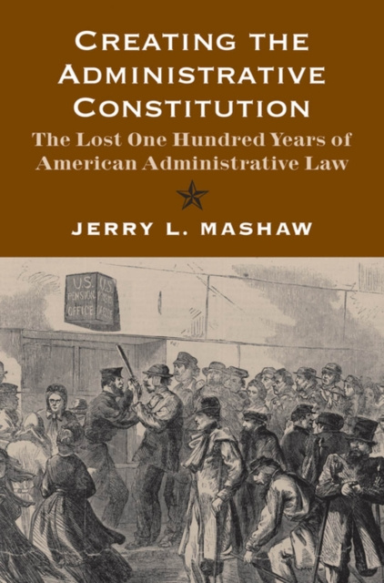 E-knjiga Creating the Administrative Constitution Mashaw Jerry L. Mashaw
