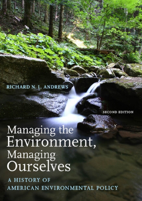 E-Book Managing the Environment, Managing Ourselves Richard N. L. Andrews