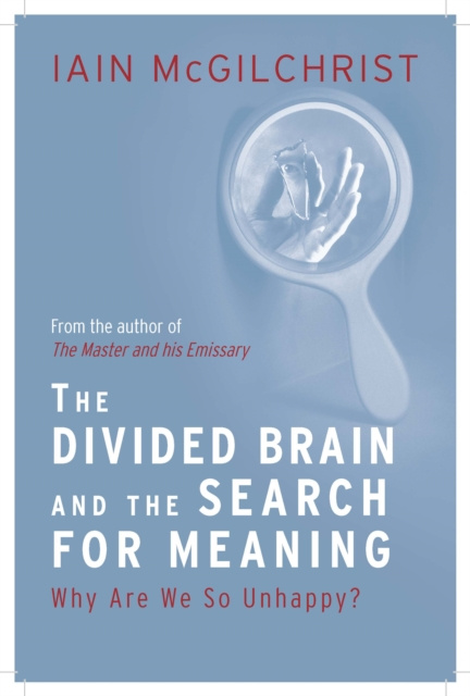 E-kniha Divided Brain and the Search for Meaning McGilchrist Iain McGilchrist