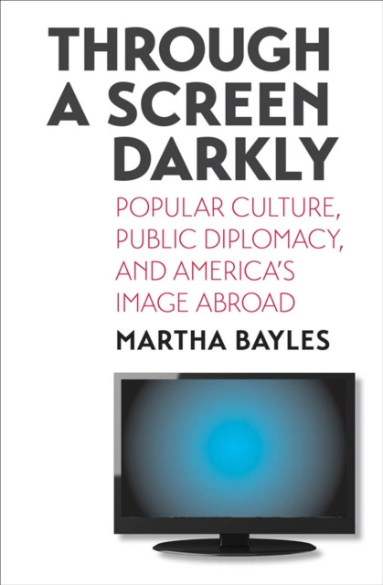 E-knjiga Through a Screen Darkly Martha Bayles