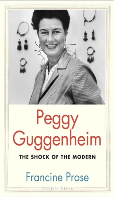 E-kniha Peggy Guggenheim Prose Francine Prose