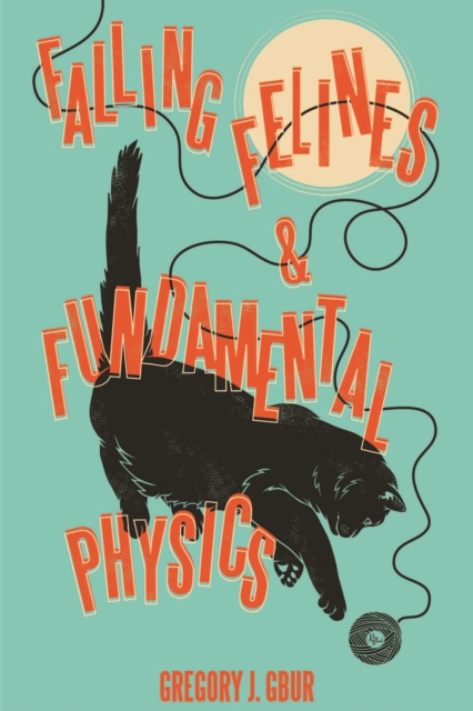 E-book Falling Felines and Fundamental Physics Gbur Gregory J. Gbur