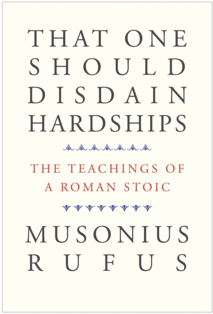 E-kniha That One Should Disdain Hardships Musonius Rufus Musonius Rufus