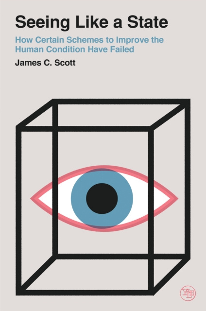 E-book Seeing Like a State Scott James C. Scott