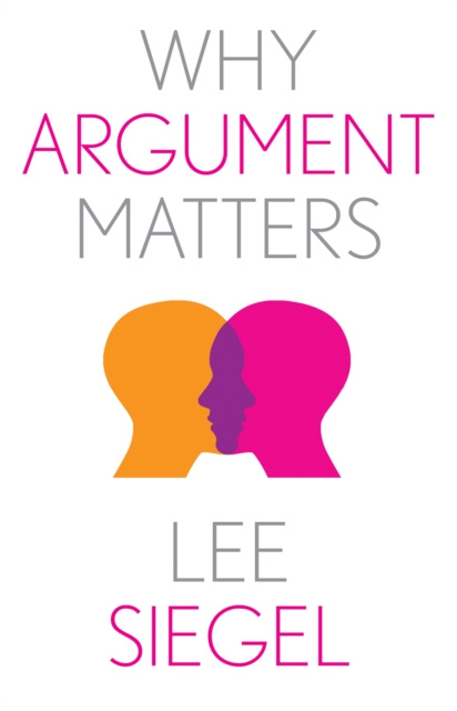 E-Book Why Argument Matters Siegel Lee Siegel
