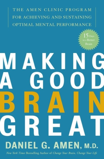 E-kniha Making a Good Brain Great M.D. Daniel G. Amen