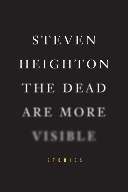 E-kniha Dead Are More Visible Steven Heighton