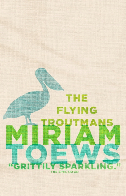 E-kniha Flying Troutmans Miriam Toews