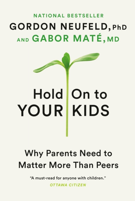E-kniha Hold On to Your Kids Gordon Neufeld