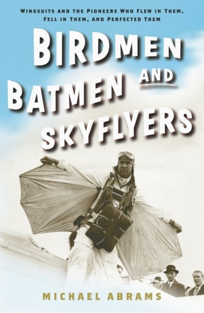 E-kniha Birdmen, Batmen, and Skyflyers Michael Abrams