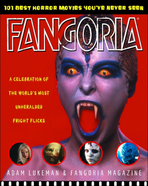 E-kniha Fangoria's 101 Best Horror Movies You've Never Seen Adam Lukeman