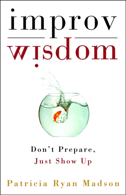 E-book Improv Wisdom Patricia Ryan Madson