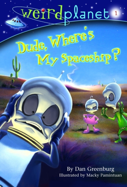 E-kniha Weird Planet #1: Dude, Where's My Spaceship Dan Greenburg