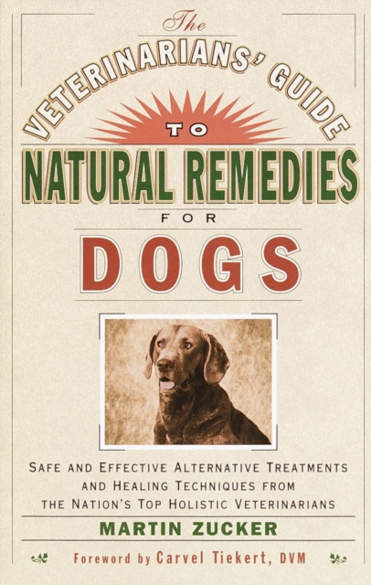 E-kniha Veterinarians' Guide to Natural Remedies for Dogs Martin Zucker