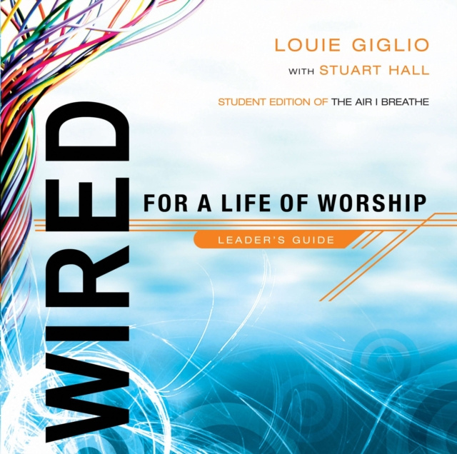 E-kniha Wired: For a Life of Worship Leader's Guide Louie Giglio