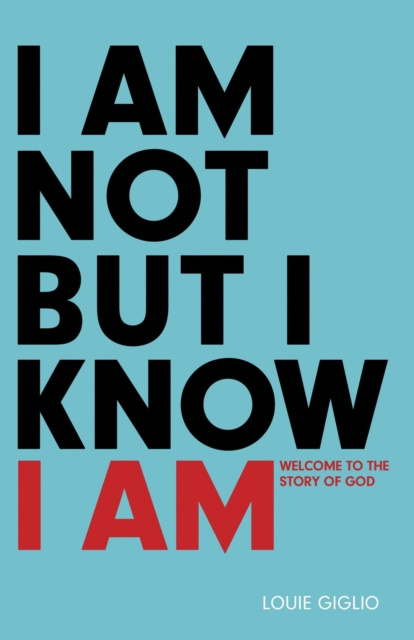 E-kniha I Am Not But I Know I Am Louie Giglio